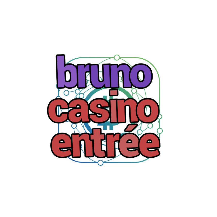 bruno casino entrée